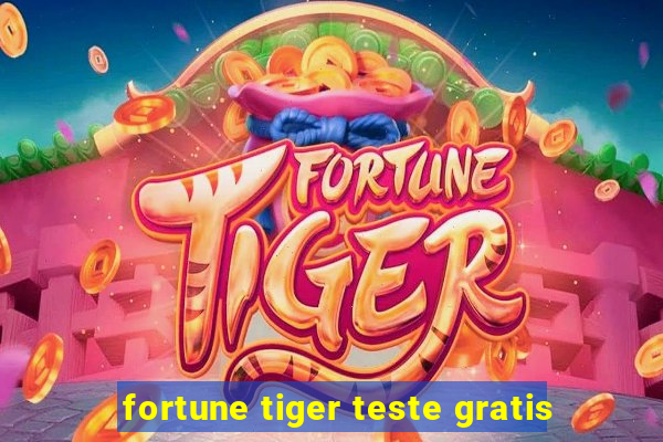 fortune tiger teste gratis